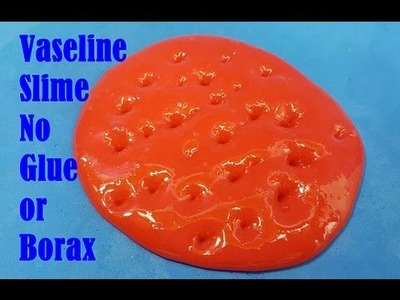 DIY Vaseline Slime No Glue or Borax, How to Make Slime with Vaseline No Glue