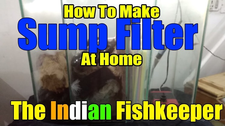 EASY WAY To Make Sump Filter At Home | DIY | The Indian Fishkeeper
