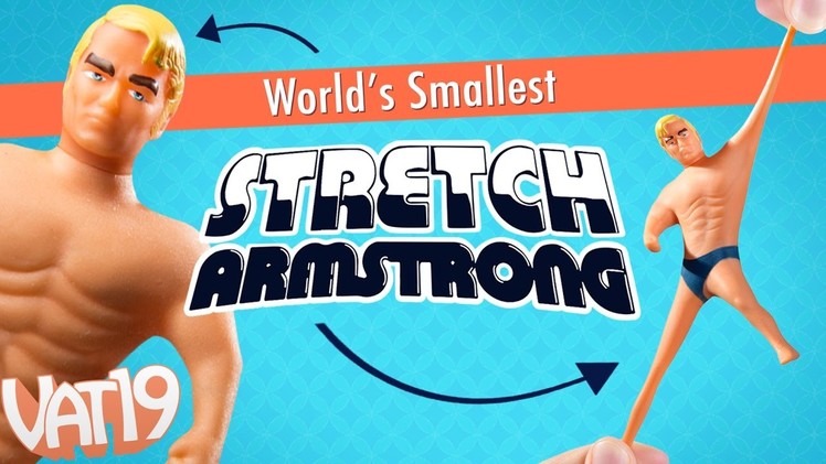 How stretchy is tiny Stretch Armstrong?