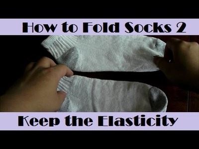 How to Fold Ankle High Socks to Keep The Elasticity