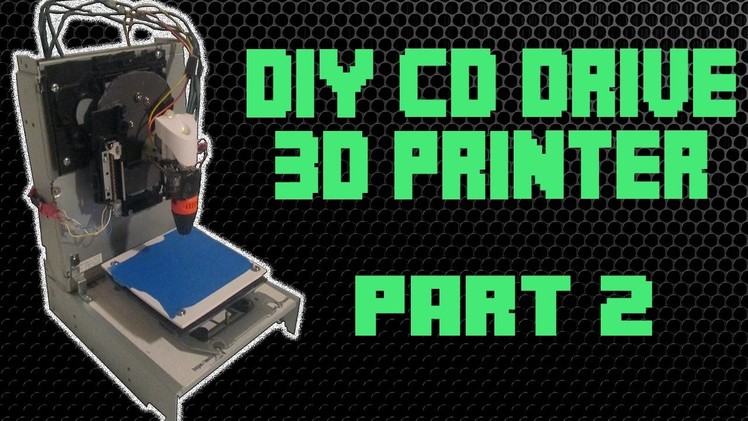 How To Make a 3D Printer From CD Drives || Part 2