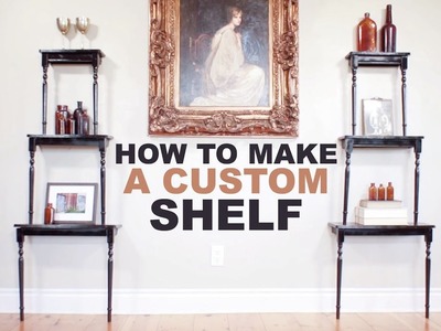 How To Make A Custom Shelf