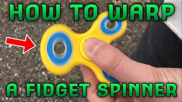 HOW TO MAKE A FIDGET SPINNER WARP!? INSANE WARPS