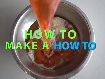How To Make A How To