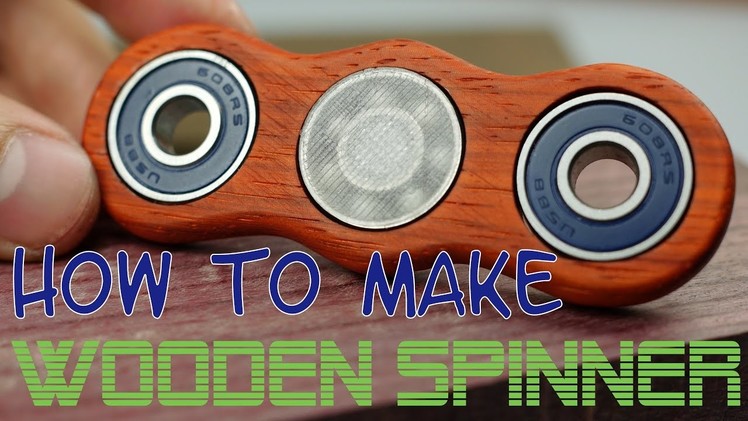 How to make a wooden fidget spinner