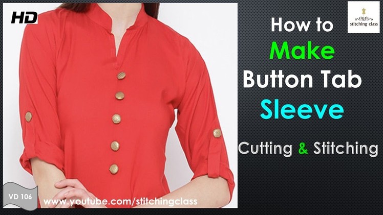 How to Make Button Tab Sleeve || Full Sleeve Cutting and Stitching ||