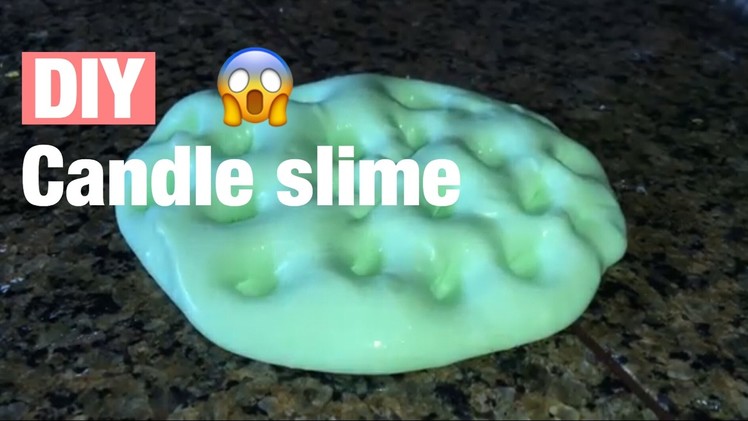 How To Make Candle Slime. ????