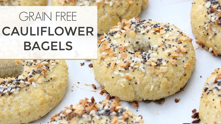 How To Make Cauliflower Bagels | A Grain Free + Low Carb Recipe