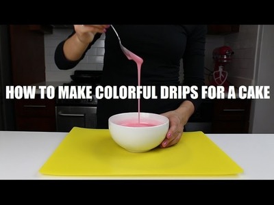 How to Make Colorful Drips for a Cake | CHELSWEETS