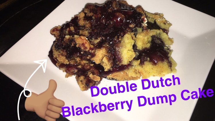How to Make: Double Dutch Blackberry Dump Cake TUTORIAL