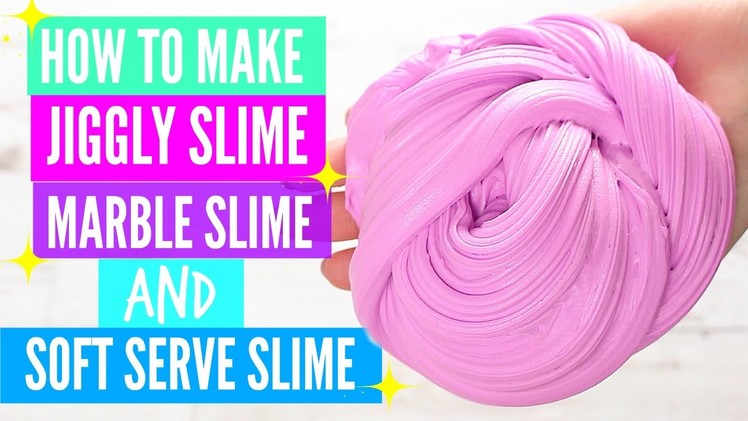 How To Make Jiggly Slime, Marble Slime And Soft Serve Slime | Easy DIY Slime Tutorial And Recipes