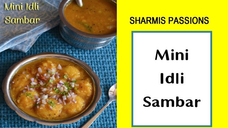 How to Make Mini Idli Sambar – Ghee Idli Sambar Recipe – Sambar Idli - Sharmis Passions