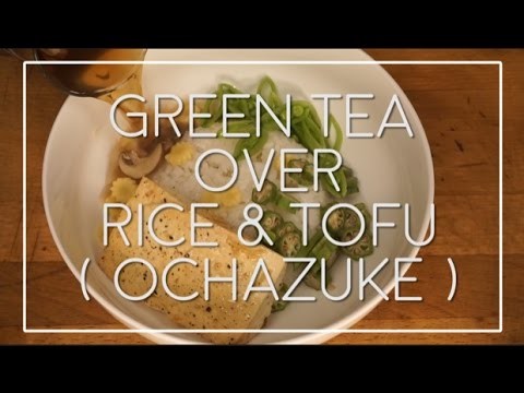 [ HOW TO MAKE ] OCHAZUKE | Green Tea over Rice & Tofu