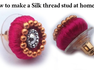 How to make Silk Thread Studs for Jhumkas at Home