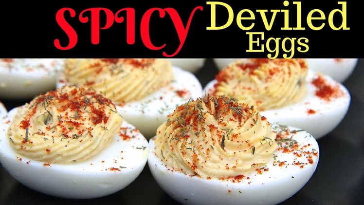How to Make Spicy Deviled Eggs