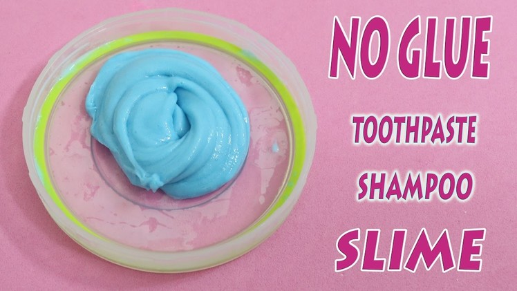 NO GLUE !!! How to Make Shampoo and Toothpaste Slime !  No Glue, No Borax, No Liquid Detergent
