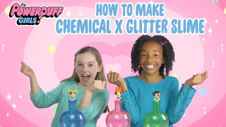 TOY TUESDAYS | How to Make Chemical X GLITTER SLIME! | Powerpuff Girls