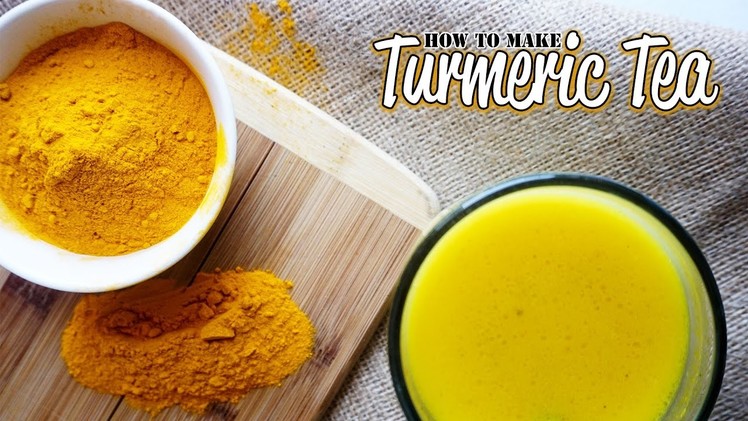 Turmeric Tea Recipe | Benefits of Turmeric | How to Make Turmeric Tea