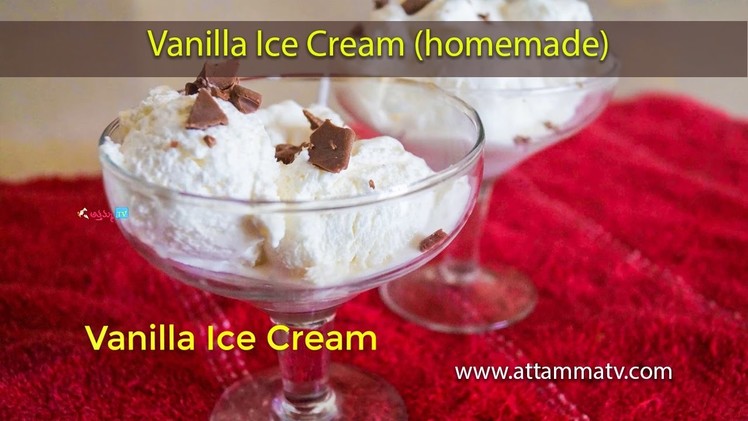 Vanilla Ice Cream: How to Make Vanilla Ice Cream Recipe at Home by Attamma TV