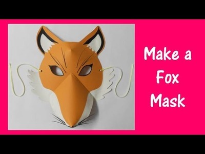 Arts and Crafts: How to make a Fox Mask.