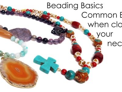 Beading Basics: Common erros when closing your necklace