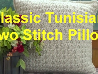 Classic Tunisian Two Stitch Pillow (FREE PATTERN at the end of video)