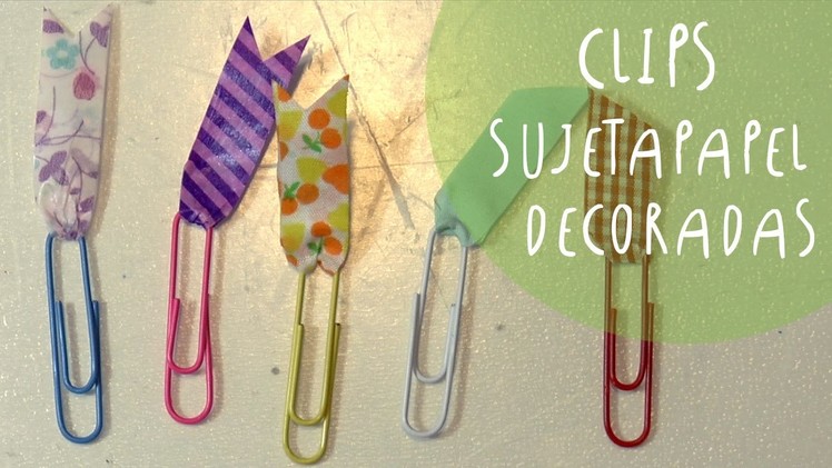 Como decorar CLIPS sujetapapel con WASHI TAPE (cinta decorada)