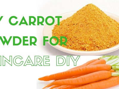Diy Carrot Powder For Skincare Diy