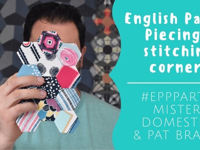 English Paper Piecing: Stitching Corners with Mister Domestic