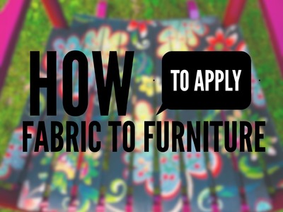 How To Apply Fabric to Furniture
