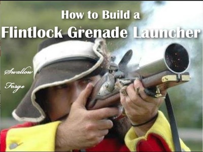 How to build a Flintlock Musket Grenade Launcher. (hand mortar)