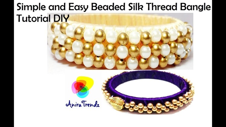 How to make designer silk thread bangles at home - Beaded Tutorial Easy Achievable