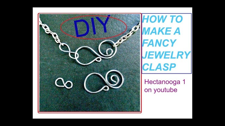 How to make fancy wire clasps, jewelry making for bracelets or necklaces #1453