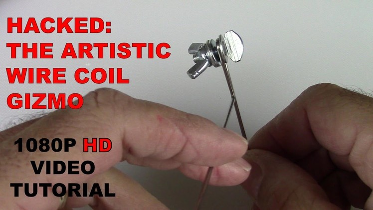 HOW TO MAKE PERFECT COILS - ARTISTIC WIRE COIL GIZMO - FEATURING A HACK TO MAKE IT EVEN EASIER