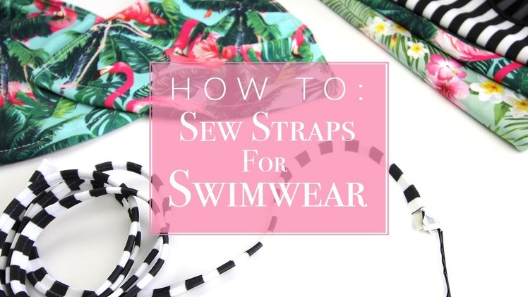 How To: Sew Straps For Swimwear