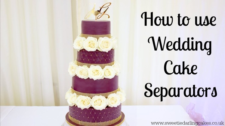 How To Use Wedding Cake Separators