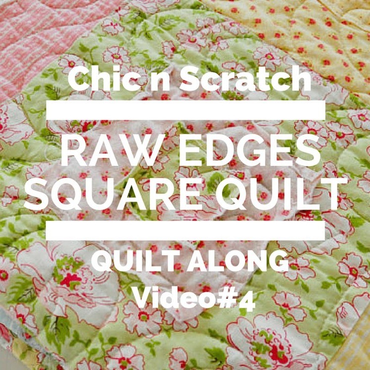 Raw Edges Square Quilt Video 4