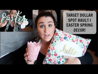 TARGET DOLLAR SPOT ONLY HAUL! I EASTER AND SPRING DECOR!