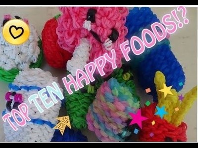 TOP 10 Rainbowloom HAPPY FOODS!