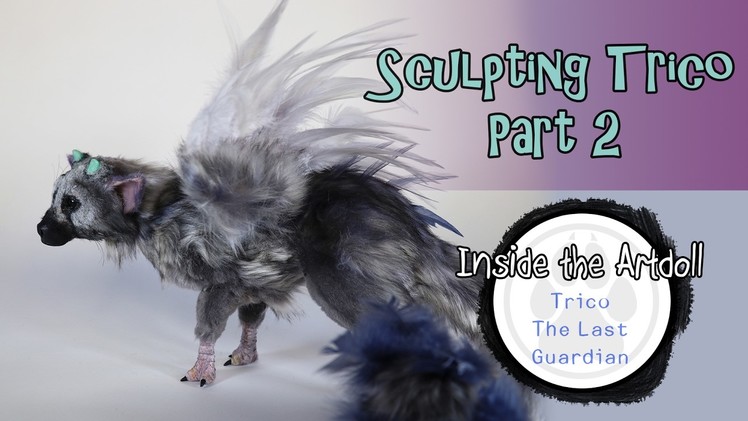 Trico - The Last Guardian poseable art doll - Part 2