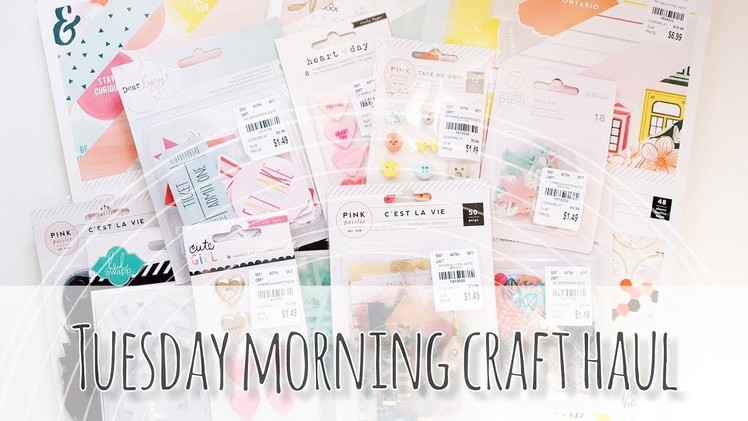 Tuesday Morning Craft Haul | Pink Paislee, Dear Lizzy & More!