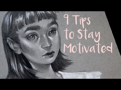9 TIPS ON HOW TO BE MOTIVATED TO DRAW