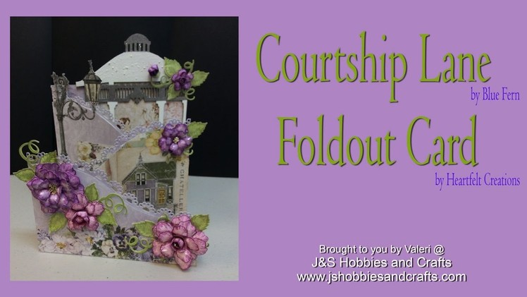 Courtship Lane Foldout Card Tutorial by Valeri at JS Hobbies and Crafts