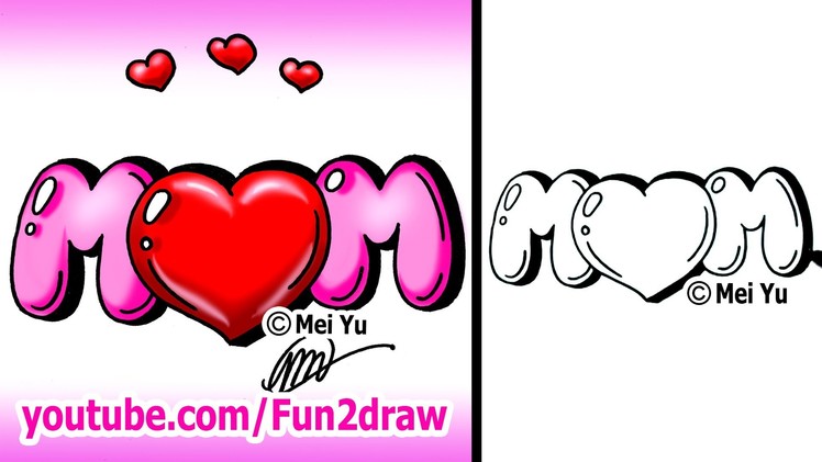 Draw Mom with a Heart Graffiti Bubble Letters - EASY