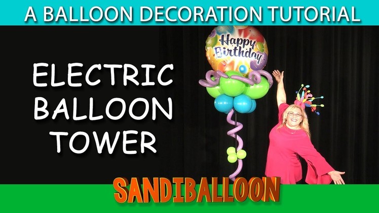 Electric Balloon Tower - DIY Step by Step