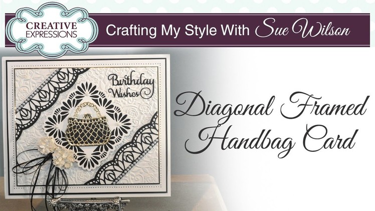 Handmade Diagonal Framed Handbag Card | Crafting My Style With Sue Wilson