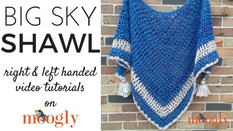 How to Crochet: Big Sky Shawl (Right Handed)