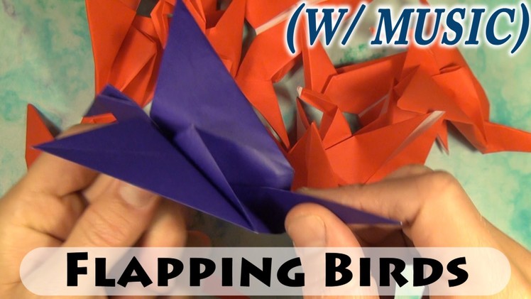 How to Fold Flapping Birds Fast