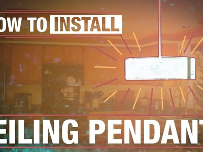 How To Install: Ceiling Pendants