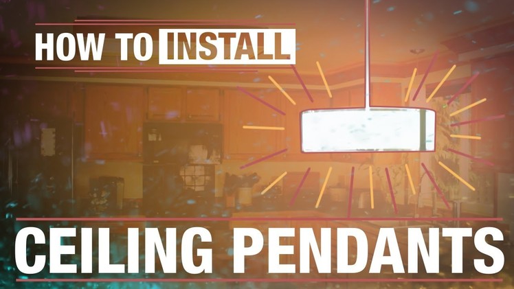 How To Install: Ceiling Pendants
